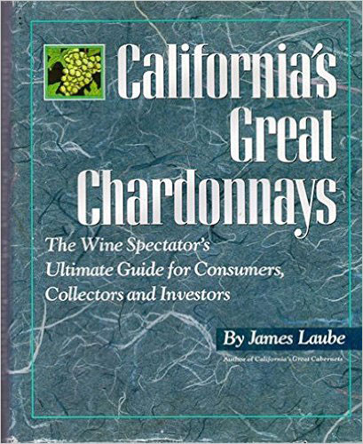 James Laube California's Great Chardonnay